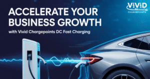 Read more about the article Accelerate Your Business Growth with Vivid Chargepoints DC Fast Charging
